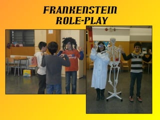 FRANKEnSTEIN
  ROLE-PLAY
 