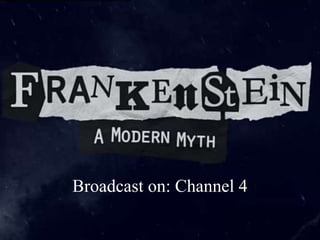 Broadcast on: Channel 4 
 