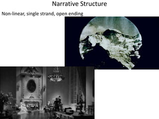 Narrative Structure 
Non-linear, single strand, open ending 
 
