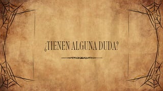 ¿TIENENALGUNADUDA?
 