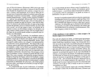 74 A MITAD DE RECORRIDO «TODA ENSENANZA ES UNA QUIMERA>>'75
cen «el oficio de alumno» (Perrenoud, 1994),de los que salen
de clase, sin permiso, para beber y vuelven al cabo de media
hora después de despachurrar dos carteras y romper tres cris-
tales, o incluso, más banalmente, de los que no saben que tie-
nen quetraer elmaterial detrabajo alaescuela y queno hay que
interrumpir al profesor mientras habla... entonces podríamos
enseñar tranquilamente, iy quizá, incluso, practicar la didácti-
ca o aplicar una pedagogía diferenciada! Pero los propios
enseñantes saben muy bien que aquí, como en todas partes, la
exclusión es siempre un signo de fracaso, y que sella un aban-
dono: los alumnos más desfavorecidos, los que no han tenido
la suerte de aprender, gracias al entorno familiar, las claves del
éxito escolar, son los que pagan el pato; su exclusión de la
escuela se suma a sus desventajas sociales y los devuelve a la
calle, donde su futuro puede ser negro. Por eso ningún educa-
dor digno de ese nombre puede aceptar la exclusión como so-
lución a sus dificultades.
Y así, para evitar la exclusión, los enseñantes entran a
veces en un enfrentamiento para el que no siempre están pre-
parados: exigen que el alumno esté callado, que no se levante
durante la clase y tenga el material disponible. Incluso, para
conseguirlo, piden ayuda a sus colegas o a la administración.
Eso funciona a veces, pasajeramente...Pero llega el día en que
el alumno querrá saber hasta qué punto puede poner a prueba
al enseñante y cuáles son los límites que no puede franquear.
El conflicto se agudiza, ambos actores se aferran a susposicio-
nes respectivas y el resto de la clase está a la expectativa, pre-
guntándosecuáldeellos «besarálalona*. Enesejuego, a veces
gana el enseñante; es decir: consigue no perder del todo su aire
digno. Pero, muy a menudo, sale maltrecho, porque el alumno,
aunque no disponga del bagaje cultural del enseñante, aunque
no sepaformular su «odio»enpalabras, amenudoha aprendido
a defenderseconlos medios detodos los desheredados: eshábil
explotando las debilidades del adversario, sabe dónde golpear
para hacer daño, sabe hurgar en las heridas y escoger las expre-
siones que humillan.
Es comprensible que, en esas condiciones, el enseñante
acabeexhausto;escomprensibleque sedesalienteyque,inclu-
so, se sienta tentado de hacer rebotar contra la institución es-
colar la violencia de la que es víctima. El enseñante quiere
«cubrirelcurso»...y esolehonra. Quieretransmitirlos saberes,
y se pregunta cómo lo conseguirá si no puede ni excluir ni
enfrentarse a los que se le resisten.
En suma:la segundaexigenciadelarevolución copernicana
enpedagogía consiste enreconocer a aquélquellegacomo
una persona que no puedo moldear a mi gusto. Es inevita-
ble y saludable que alguien se resista a aquél que le quiere
«fabricar». Es ineluctable que la obstinación del educador
en someterle a su poder suscite fenómenos de rechazo que
sólo pueden llevar a la exclusión o al enfrentamiento.Edu-
car es negarse a entrar en esa lógica.
«Toda enseñanza es una quimera», o cómo escapar a la
ilusión mágica de la transmisión
Para salir del callejón sin salida, ¿no habrá quizá que pregun-
tarse por la posibilidad misma de la «transmisión»?Los peda-
gogos, desde hace muchísimo tiempo, han denunciado una y
otra vez la idea de que baste con enseñar para que los alumnos
aprendan. Uno de ellos, Roger Cousinet, ha llegado a afirmar,
enuna fórmularadical, que «siel maestro quiere que el alumno
aprenda, debe abstenerse de enseñar» (Cousinet, 1950,p. 78).
Más alládel aireprovocador dela fórmula, hay en ella una idea
esencial: la actividad del maestro ha de estar subordinada al
trabajo y a losprogresos del alumno. Siresulta que la enseñan-
za tradicional, en forma de lección magistral, es el medio más
eficaz de favorecer el aprendizaje del alumno, no hay que re-
nunciar a ella...pero la fuente del progreso intelectual del es-
pectador no es la calidad intrínseca del espectáculo, sino el
modo en que lo acoge,lo queprovoca en él, las conexiones que
establece con lo que ya sabe, el modo en que eso le induce a
reconsiderar sus ideas.
Pero no es precisamente seguro que convenga obstinarse
en «enseñar» atoda costa, de modo tradicional, a alumnos que
 
