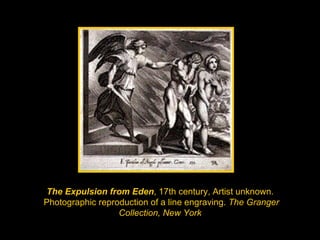 The Expulsion from Eden , 17th century, Artist unknown.  Photographic reproduction of a line engraving.  The Granger Collection, New York   