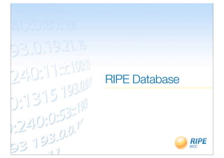 RIPE Database
 