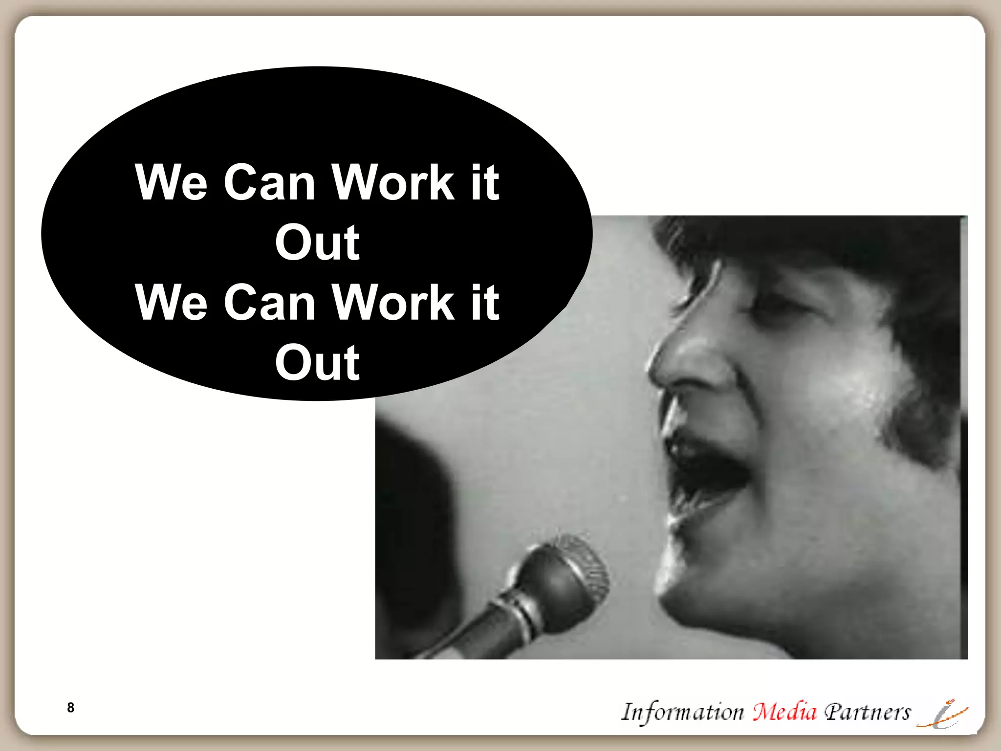 8
We Can Work it
Out
We Can Work it
Out
 