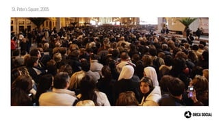 St. Peter’s Square, 2005
 