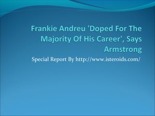 Special Report By http://www.isteroids.com/
 