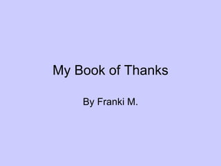 My Book of Thanks By Franki M. 