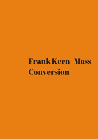 Frank Kern Mass 
Conversion 
 