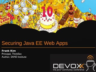 Securing Java EE Web Apps ,[object Object],[object Object],[object Object]