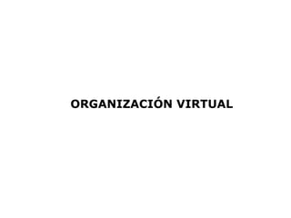 ORGANIZACIÓN VIRTUAL
 