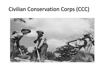 Civilian Conservation Corps (CCC)
 