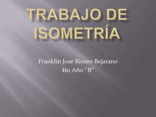 Franklin José Rivero Bejarano
        4to Año “B”
 