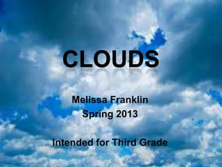Melissa Franklin
     Spring 2013

Intended for Third Grade
 