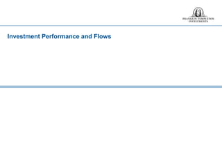 Investment Performance and Flows
 