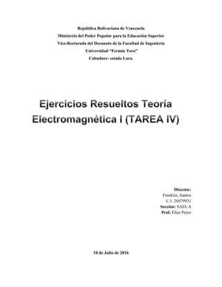 República Bolivariana de Venezuela
Ministerio del Poder Popular para la Educación Superior
Vice-Rectorado del Decanato de la Facultad de Ingeniería
Universidad “Fermín Toro”
Cabudare- estado Lara.
Discente:
Franklin, Santos
C.I. 26079931
Sección: SAIA A
Prof. Elías Perez
10 de Julio de 2016