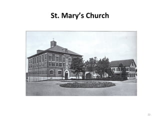 St. Mary’s Church




                    22
 