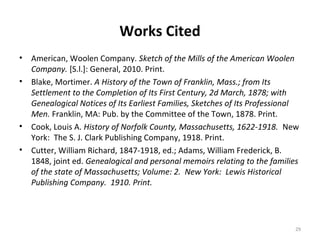 Works Cited
•   American, Woolen Company. Sketch of the Mills of the American Woolen
    Company. [S.l.]: General, 2010. P...