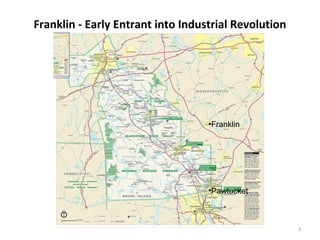 Franklin - Early Entrant into Industrial Revolution




                                   •Franklin




                 ...