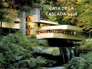 CASA DE LA
CASCADA 1936
 