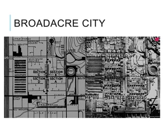 BROADACRE CITY
 