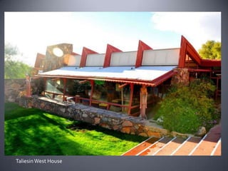 Taliesin West House
 