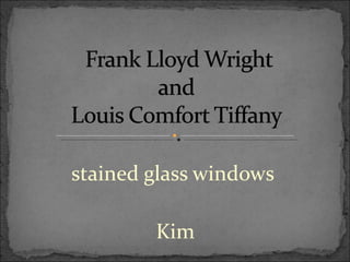 stained glass windows  Kim 