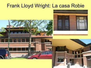 Frank Lloyd Wright: La casa Robie 
