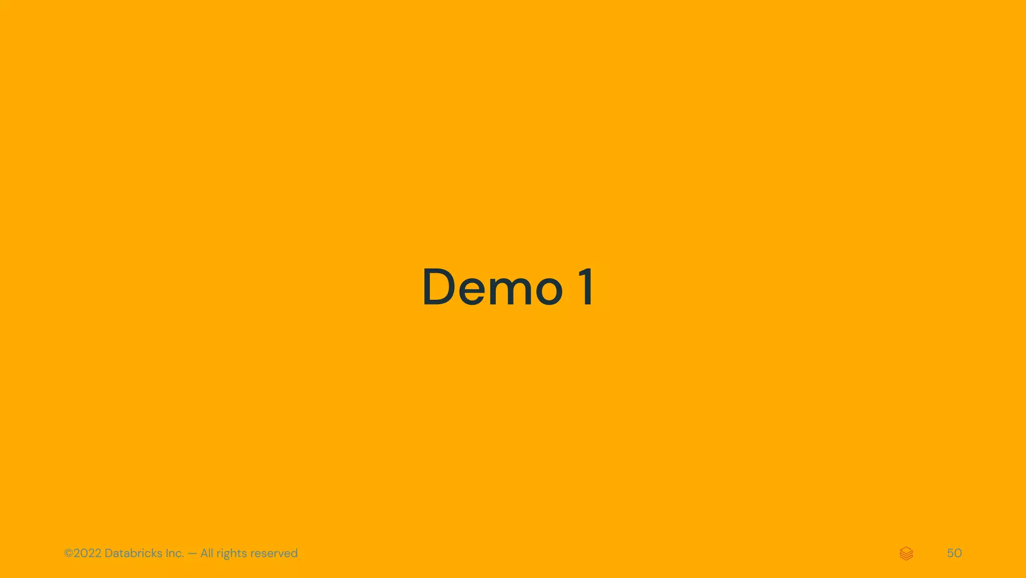 ©2022 Databricks Inc. — All rights reserved 50
Demo 1
 