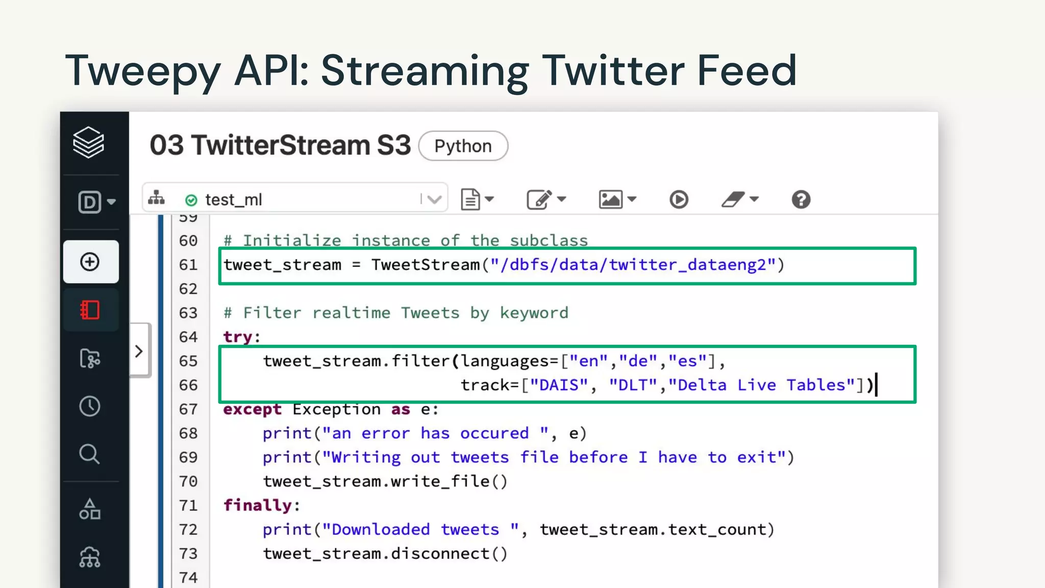 ©2022 Databricks Inc. — All rights reserved
Tweepy API: Streaming Twitter Feed
 