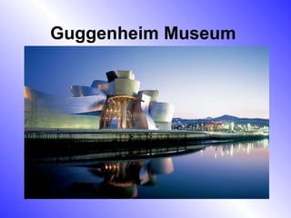 Guggenheim Museum 