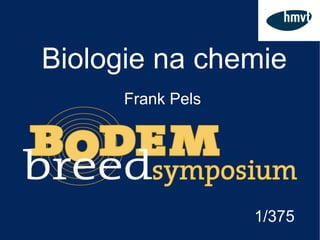 Biologie na chemie 1/375 Frank Pels 