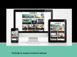 Ceci n’est pas un site, ceci n’est pas un magazine!
Ceci est un webazine

frankrijk.nl, toujours la bonne adresse

 
