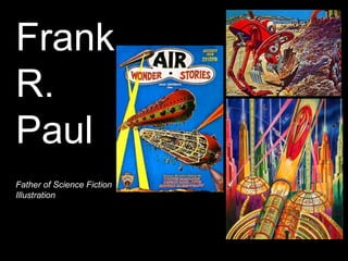 Frank R. Paul Father of Science Fiction Illustration 
