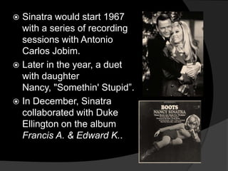 He would play more benefits for Martin Luther King, Jr. who, according to Frank Sinatra, Jr., at one point during a show in 1963 sat weeping as Sinatra sang Ol' Man River, the song from the musical Show Boat that, in the show, its sung by an African-American.Over September 11 and 12, 1961, Sinatra recorded his final songs for Capitol Records.
