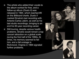 In January 1974, Sinatra returned to Las Vegas, performing at Caesars Palace. This occurred, despite vowing in 1970 never to play Caesars Palace again, after the manager of the resort, Sanford Waterman, had pulled a gun on him during a heated argument. In October 1974, Sinatra appeared at New York City's Madison Square Garden, in a televised concert that was later released as an album under the title The Main Event – Live. Back in Las Vegas, while celebrating 40 years in show business and his 64th birthday, he was awarded the Grammy Trustees Award during a party at Caesars Palace.