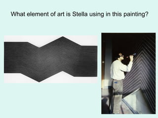 What element of art is Stella using in this painting?
 