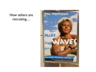 How others are
 recruiting…
 