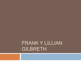 Frank y lillian gilbreth 