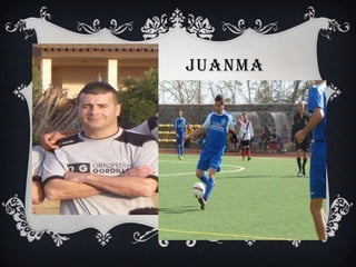 JUANMA
 