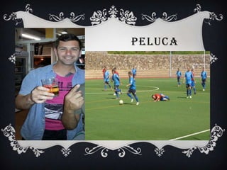 PELUCA
 