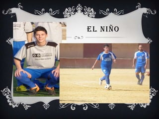 EL NIÑO
 
