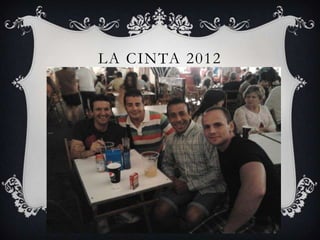 LA CINTA 2012
 