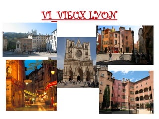 VI_VIEUX LYON
 