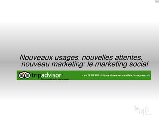 Nouveaux usages, nouvelles attentes, nouveau marketing: le marketing social 