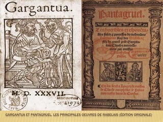 GARGANTUA ET PANTAGRUEL, LES PRINCIPALES OEUVRES DE RABELAIS (ÉDITION ORIGINALE) 
 