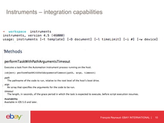 Instruments – integration capabilities
François Reynaud- EBAY INTERNATIONAL 10
 