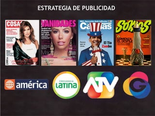 ESTRATEGIA DE PUBLICIDAD
 