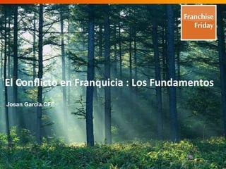 Page  1
El Conflicto en Franquicia : Los Fundamentos
Josan Garcia CFE
 