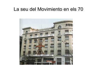 La seu del Movimiento en els 70
 