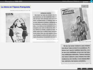 Franquisme 1939-1975        Història d’Espanya i Catalunya      Ar man d
                                                                    Figue ra



La dona en l’època franquista




                                                            INICI   SORTIR     TORNAR
 
